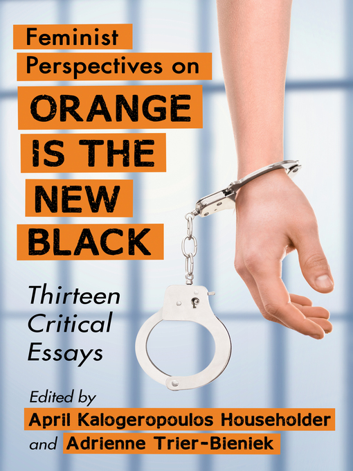 Title details for Feminist Perspectives on Orange Is the New Black by April Kalogeropoulos Householder - Available